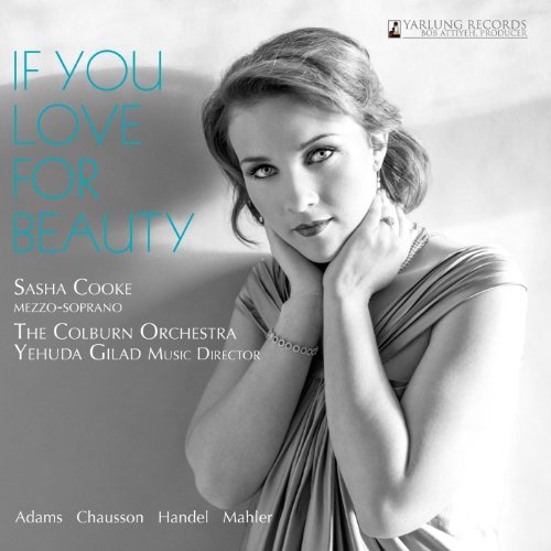 Adams/Chausson/Handel/Mahler/If You Love For Beauty@Cooke/Colburn Orchestra/Gilad